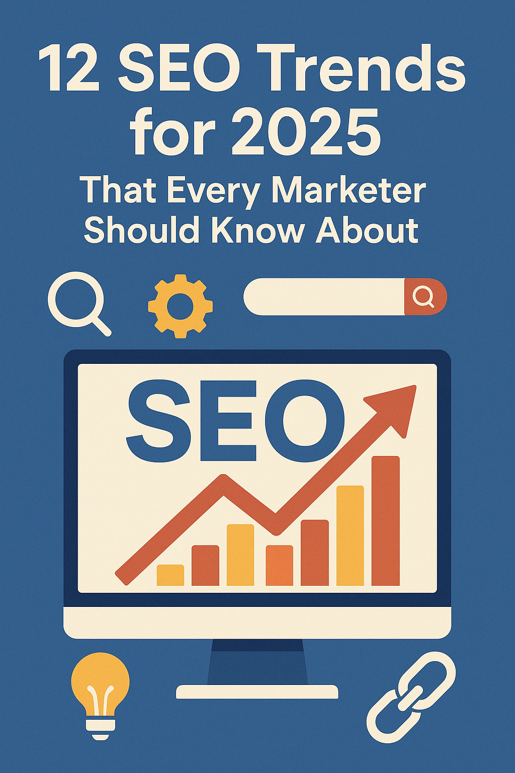 12 SEO Trends for 2025 That Every Marketer Should Know About
