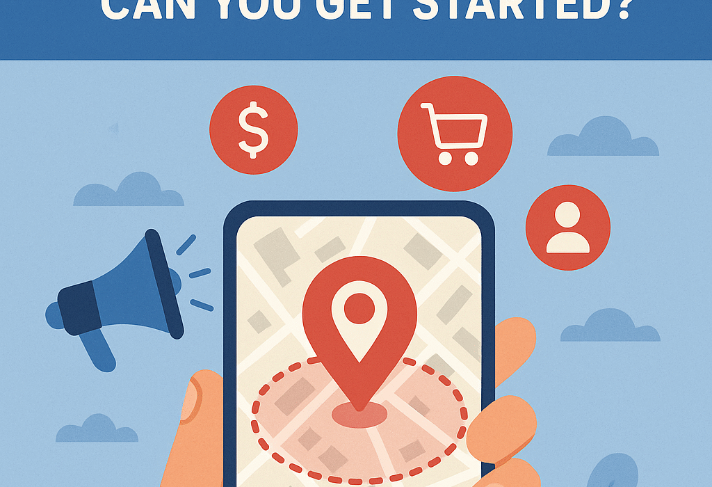 Geofencing Marketing: What Is It and How Can You Get Started?